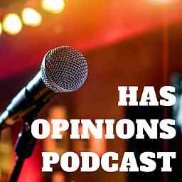 Has Opinions Podcast cover logo