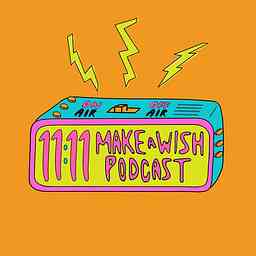 11:11 Make a Wish Podcast cover logo