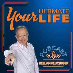 Your Ultimate Life with Kellan Fluckiger cover logo