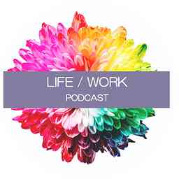 LIFE/WORK Podcast logo