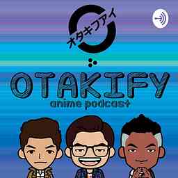 Otakify Anime Podcast cover logo