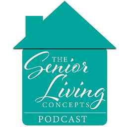 Senior Living Concepts Podcast cover logo