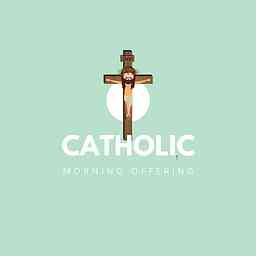 Catholic Morning Offering Podcast cover logo