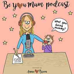 Be You Mum Podcast logo