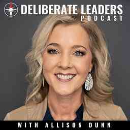 Deliberate Leaders Podcast with Allison Dunn logo