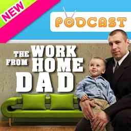 Dads Work from Home Business Podcast cover logo