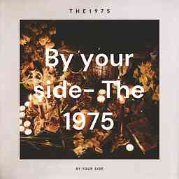 By your side- The 1975 cover logo