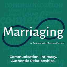 Marriaging: The Marriage Podcast with Jessica Fairfax cover logo