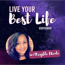 Live Your Best Life w/ Krystle Nicole cover logo