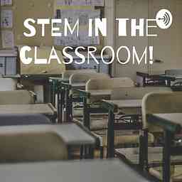 STEM in the classroom! cover logo