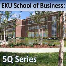 EKU School of Business: 5Q Series cover logo