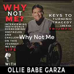 Why Not Me - Individuals Overcoming Obstacles and Challenges on this Journey we call Life logo