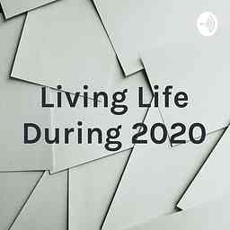 Living Life During 2020 cover logo