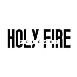 Holy Fire Podcast cover logo