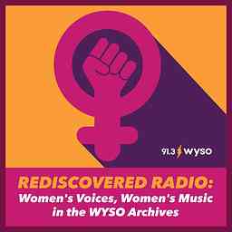 Rediscovered Radio: Women’s Voices, Women’s Music in the WYSO Archives logo