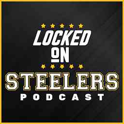 Locked On Steelers – Daily Podcast On The Pittsburgh Steelers cover logo