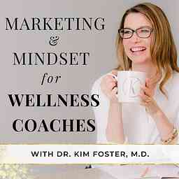 The Wellness Project with Dr. Kim Foster cover logo