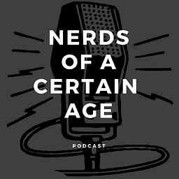 Nerds of a Certain Age Podcast cover logo