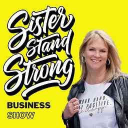 Sister Stand Strong Business Show cover logo