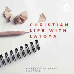 Christian Life with Latoya cover logo