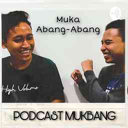 Podcast MUKBANG: Muka Abang-Abang logo