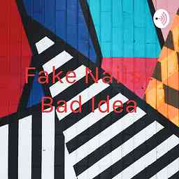 Fake Nails= Bad Idea logo