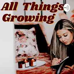 All Things Growing cover logo