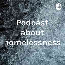 Podcast about homelessness logo