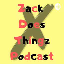 ZackDoesThingz Podcast cover logo