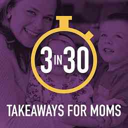 3 in 30 Takeaways for Moms cover logo