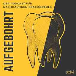 Aufgebohrt: Der Podcast für nachhaltigen Praxiserfolg - Für Zahnärzte und KFO cover logo