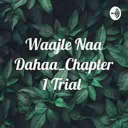 Waajle Naa Dahaa_Chapter 1 Trial cover logo