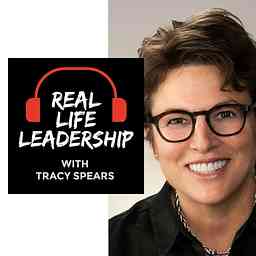 Real-Life Leadership with Tracy Spears logo