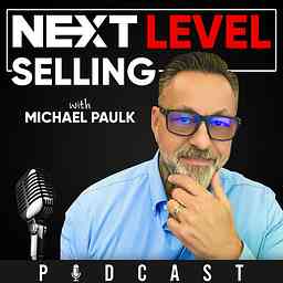 Next Level Selling - Sales Training, Selling Secrets, Success Tips, and Motivation cover logo