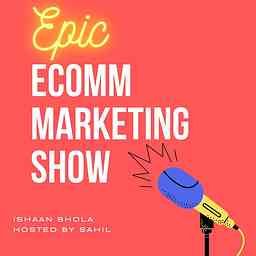 Epic Ecomm Marketing Show cover logo