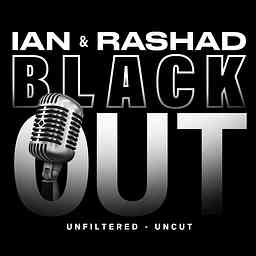 Ian & Rashad Present Black Out Unfiltered Uncut cover logo
