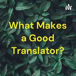 What Makes a Good Translator? cover logo