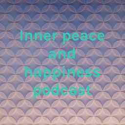 Inner peace and happiness podcast cover logo