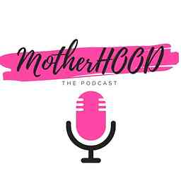 MotherHOOD The Podcast logo