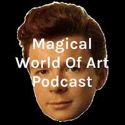 Magical World Of Art Podcast cover logo