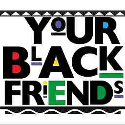 Your Black Friends cover logo