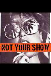 Not Your Show cover logo