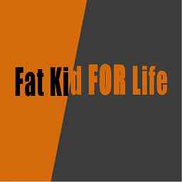 Fat Kid FOR Life Podcast logo