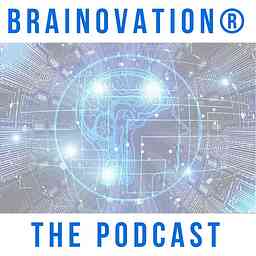 Brainovation® The Podcast cover logo