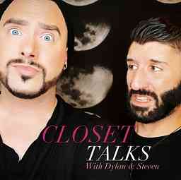 Closet Talks! With Dylan and Steven cover logo