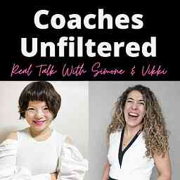 Coaches Unfiltered: Real Talk with Simone & Vikki cover logo