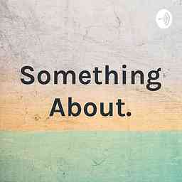 Something About. cover logo
