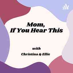 Mom, If You Hear This cover logo
