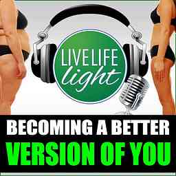 Live Life Light Podcast cover logo