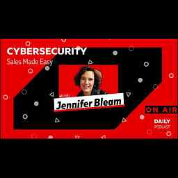 Cybersecurity Sales Made Easy Podcast cover logo